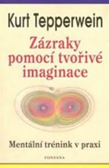 ZÁZRAKY POMOCÍ TVOŘIVÉ IMAGINACE