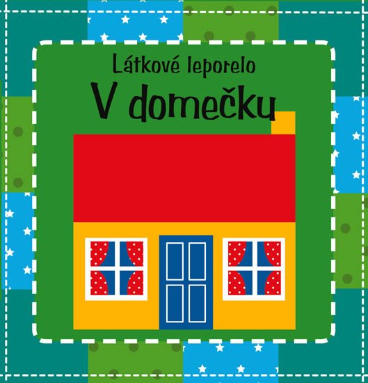 V DOMEČKU - LÁTKOVÉ LEPORELO