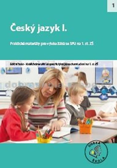 ČESKÝ JAZYK I. SPU PRO 1. STUPEŇ ZŠ