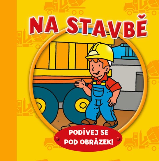 NA STAVBĚ PODÍVEJ SE POD OBRÁZEK