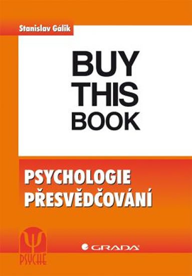 PSYCHOLOGIE PŘESVĚDČOVÁNÍ