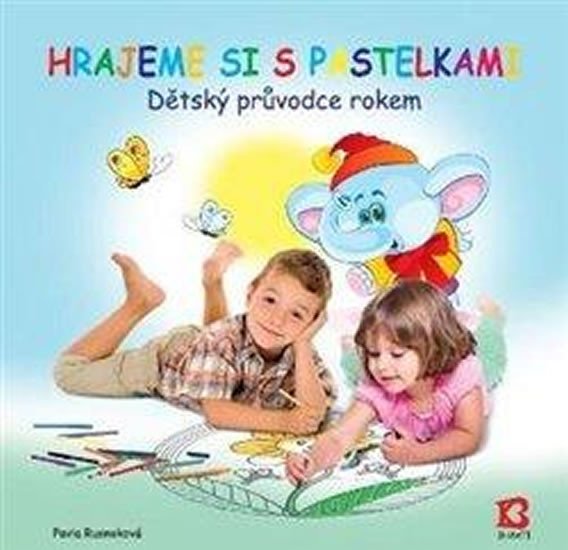 HRAJEME SI S PASTELKAMI - DĚTSKÝ PRŮVODCE ROKEM