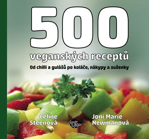 500 VEGANSKÝCH RECEPTŮ - OD CHILLI A GULÁŠŮ PO KOLÁČE