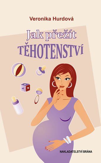 JAK PŘEŽÍT TĚHOTENSTVÍ - VTIPNÁ PŘÍRUČKA