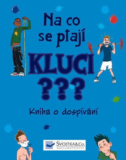 NA CO SE PTAJÍ KLUCI ? KNIHA O DOSPÍVÁNÍ