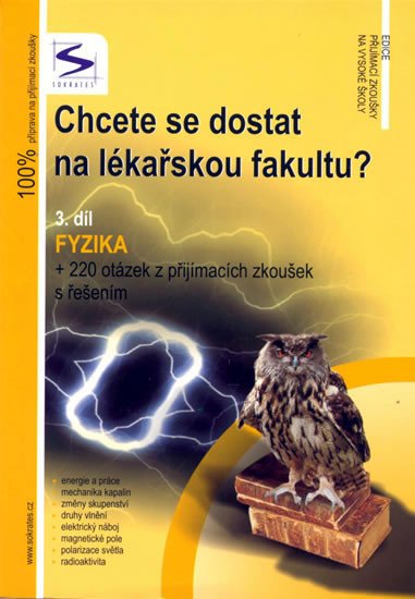 CHCETE SE DOSTAT NA LÉKAŘSKOU FAKULTU? 3. FYZIKA