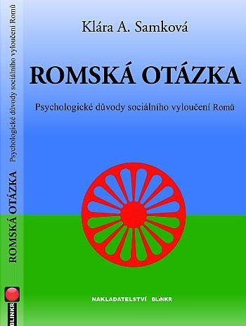 ROMSKÁ OTÁZKA - PSYCHOLOGICKÉ PŘÍČINY SOCIÁLNÍHO VYLOUČENÍ