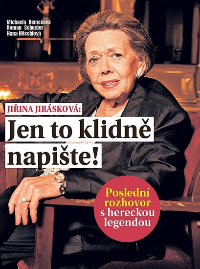 JIŘINA JIRÁSKOVÁ - JEN TO KLIDNĚ NAPIŠTE