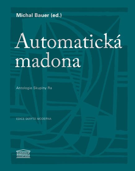 AUTOMATICKÁ MADONA - ANTOLOGIE SKUPINY RA