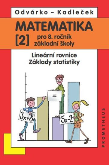 MATEMATIKA PRO 8. ROČ. ZŠ 2 LINEÁRNÍ ROVNICE, ZÁKLADY STATIS