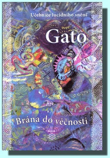 GATO-BRÁNA DO VĚČNOSTI/DOBRA