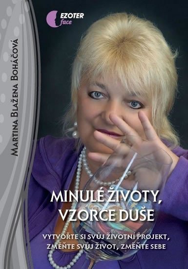 MINULÉ ŽIVOTY, VZORCE DUŠE - VYTVOŘTE SI