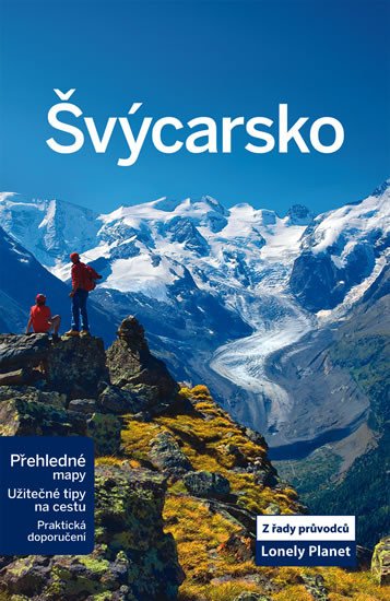 ŠVÝCARSKO PRŮVODCE LONELY PLANET (2. VYDÁNÍ)