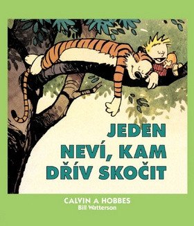 CALVIN A HOBBES JEDEN NEVÍ, KAM DŘÍV SKOČIT