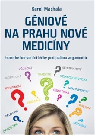 Obálka knihy GÉNIOVÉ NA PRAHU NOVÉ MEDICÍNY od autora Machala Karel
