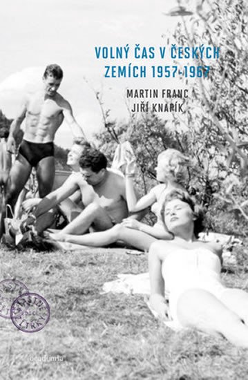 VOLNÝ ČAS V ČESKÝCH ZEMÍCH 1957-1967