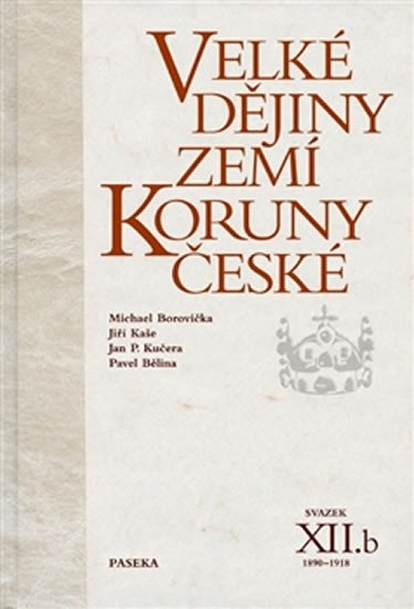 VELKÉ DĚJINY ZEMÍ KORUNY ČESKÉ XII.B