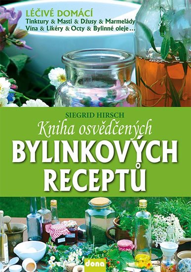 KNIHA OSVĚDČENÝCH BYLINKOVÝCH RECEPTŮ