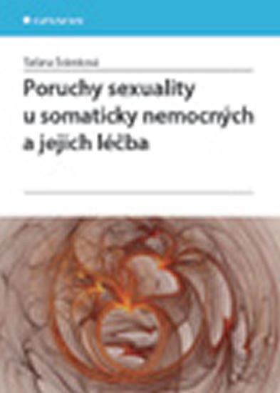 PORUCHY SEXUALITY U SOMATICKY NEMOCNÝCH A JEJICH LÉČBA