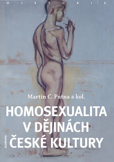 HOMOSEXUALITA V DĚJINÁCH ČESKÉ KULTURY (BROŽOVANÁ)