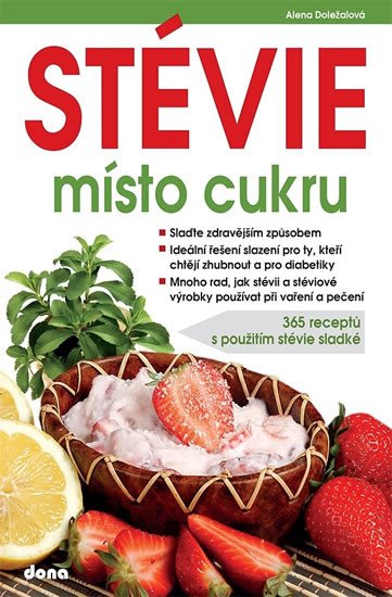 STÉVIE MÍSTO CUKRU - 365 RECEPTŮ S POUŽITÍM STÉVIE