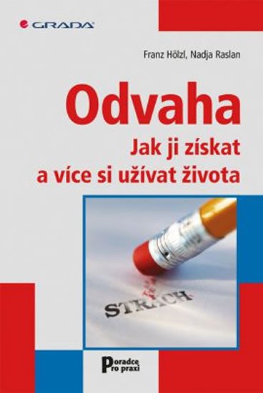 ODVAHA - JAK JI ZÍSKAT A VÍCE SI UŽÍVAT ŽIVOTA