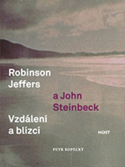 ROBINSON JEFFERS A JOHN STEINBECK VZDÁLENÍ I BLÍZCÍ