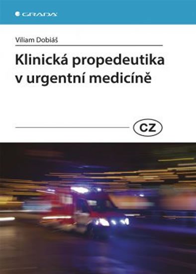 KLINICKÁ PROPEDAUTIKA V URGENTNÍ MEDICÍNĚ