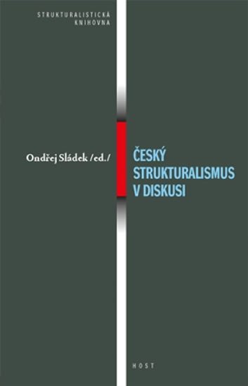 ČESKÝ STRUKTURALISMUS V DISKUSI