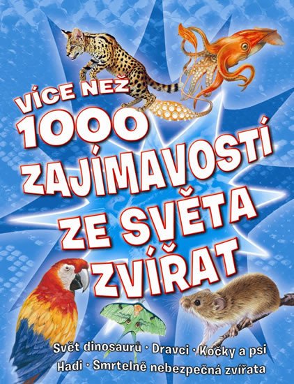 VÍCE NEŽ 1000 ZAJÍMAVOSTÍ ZE SVĚTA ZVÍŘAT