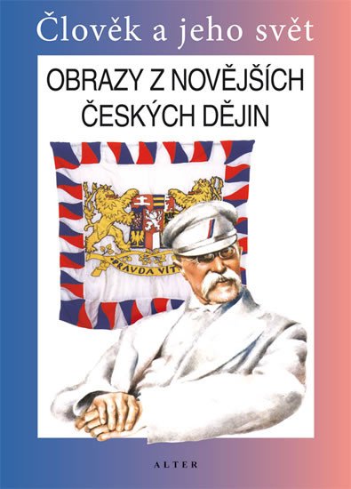 OBRAZY Z NOVĚJŠÍCH ČESKÝCH DĚJIN