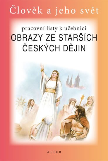 OBRAZY ZE STARŠÍCH ČESKÝCH DĚJIN PRACOVN