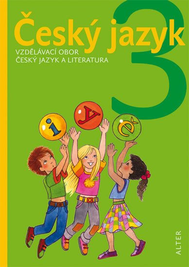 ČESKÝ JAZYK 3 (VZDĚLÁVACÍ OBOR ČJ A LITERATURA)