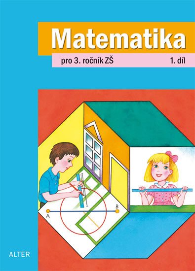 MATEMATIKA PRO 3. ROČNÍK ZŠ 1. DÍL