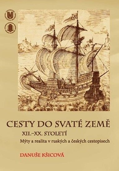 CESTY DO SVATÉ ZEMĚ (XII.-XX. STOLETÍ)