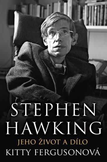 STEPHEN HAWKING - JEHO ŽIVOT A DÍLO