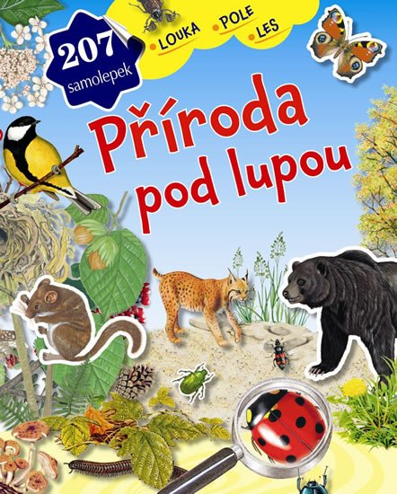 PŘÍRODA POD LUPOU LOUKA, POLE, LES 207 SAMOLEPEK