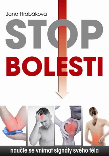 STOP BOLESTI - NAUČTE SE VNÍMAT SIGNÁLY SVÉHO TĚLA