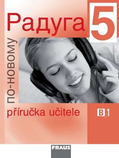 RADUGA NOVÁ 5.PŘÍRUČKA UČITELE