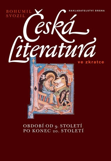 ČESKÁ LITERATURA VE ZKRATCE - OBDOBÍ OD 9.ST.PO KONEC 20.ST.