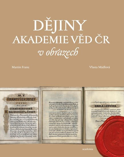 DĚJINY AKADEMIE VĚD ČR V OBRAZECH