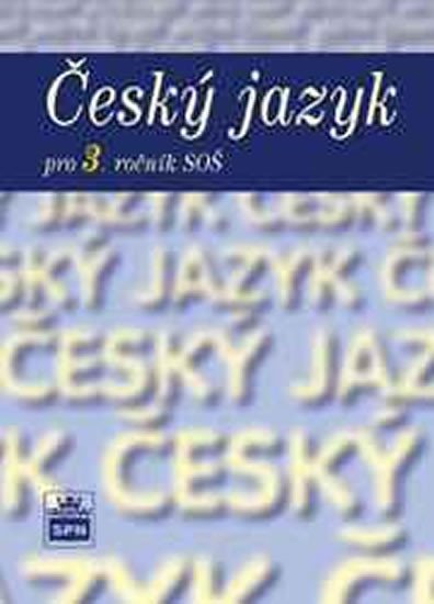 ČESKÝ JAZYK PRO 3.ROČNÍK SOŠ