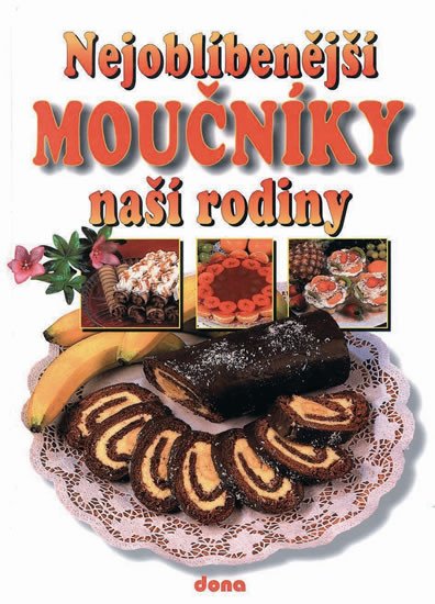 NEJOBLÍBENĚJŠÍ MOUČNÍKY NAŠÍ RODINY