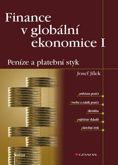 FINANCE V GLOBÁLNÍ EKONOMICE I. PENÍZE A PLATEBNÍ STYK