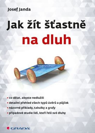 JAK ŽÍT ŠŤASTNĚ NA DLUH