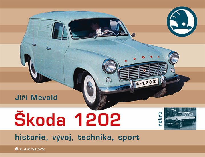 ŠKODA 1202 (HISTORIE, VÝVOJ, TECHNIKA, SPORT)