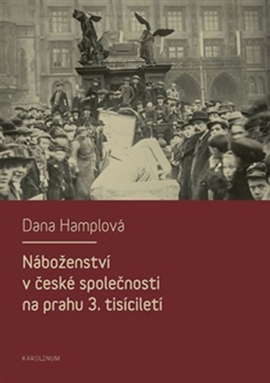 NÁBOŽENSTVÍ V ČESKÉ SPOLEČNOSTI NA PRAHU 3. TÍSICILETÍ