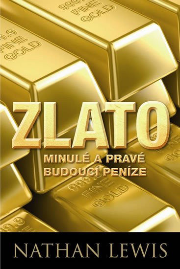 ZLATO - MINULÉ A PRAVÉ BUDOUCÍ PENÍZE