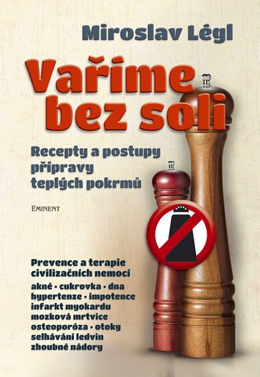 VAŘÍME BEZ SOLI - RECEPTY A POSTUPY PŘÍPRAVY TEPLÝCH POKRMŮ