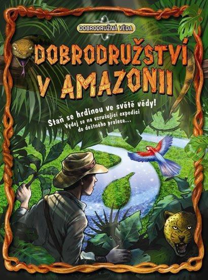 DOBRODRUŽSTVÍ V AMAZONII (DOBRODRUŽNÁ VĚDA)